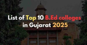  List of Government B.Ed Colleges in Gujarat
